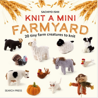 Book cover of 'Knit a Mini Farmyard' by Sachiyo Ishii with knitted farm animal toys and wheat ears.